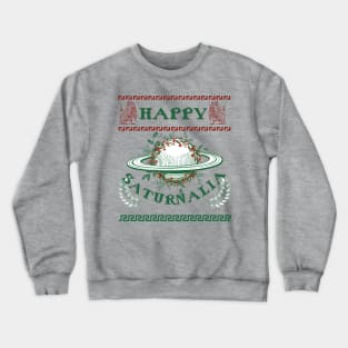 Happy Saturnalia Crewneck Sweatshirt